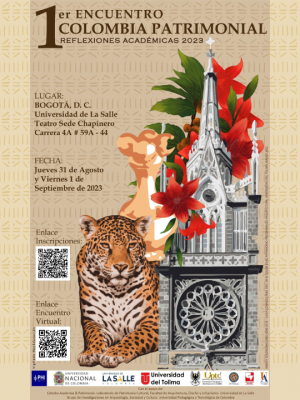 Primer Encuentro Colombia Patrimonial. Reflexiones acad&eacute;micas 2023