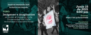 Foro Im&aacute;genes e imaginarios en torno al campus y a la Universidad del Valle