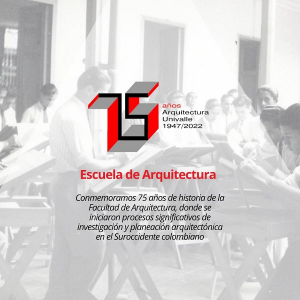 Escuela de Arquitectura: 75 a&ntilde;os construyendo historia en el suroccidente colombiano