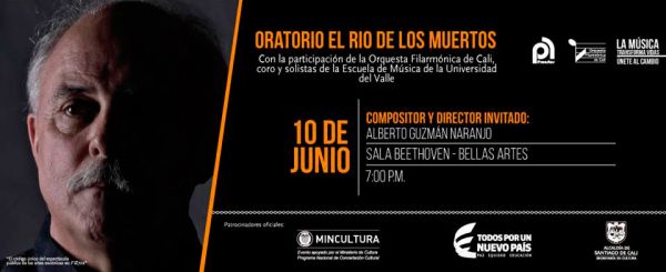 El &ldquo;ORATORIO EL R&Iacute;O DE LOS MUERTOS&rdquo;, contribuci&oacute;n desde la m&uacute;sica sinf&oacute;nica y la poes&iacute;a para un pa&iacute;s en paz.