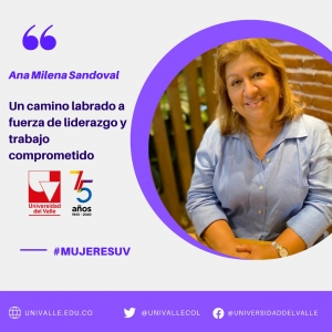 #MujeresUV Ana Milena Sandoval, fuerza de liderazgo y trabajo comprometido