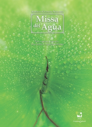 Missa del Agua. Para soprano, contralto, coro mixto y orquesta sinf&oacute;nica