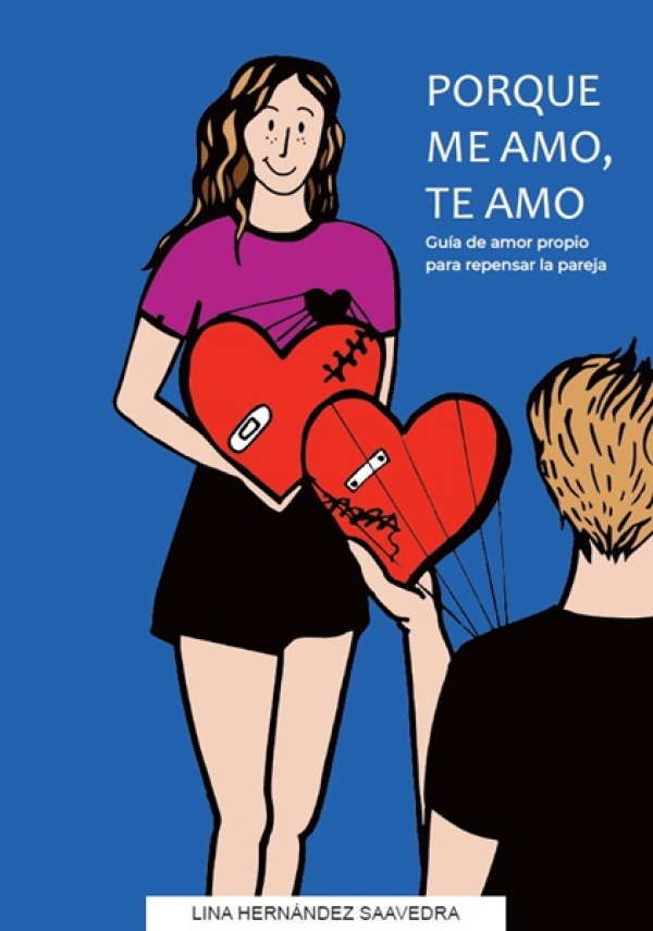 Porque me amo, te amo. Gu&iacute;a de amor propio para repensar la pareja