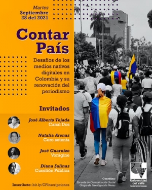 Foro &ldquo;Contar pa&iacute;s, desaf&iacute;os de los medios nativos digitales en Colombia y su renovaci&oacute;n del periodismo&rdquo;