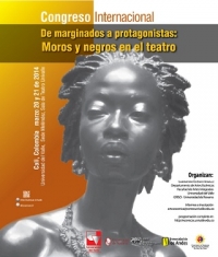 Congreso internacional "De marginados a protagonistas: moros y negros en el teatro"