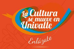 La Cultura se mueve en Univalle