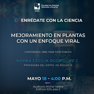 Enr&eacute;date con la Ciencia: Mejoramiento en plantas con un enfoque viral