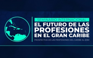 Seminario "El futuro de las profesiones en el Gran Caribe"