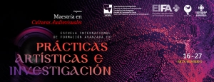 Escuela Internacional de Formaci&oacute;n Avanzada en Pr&aacute;cticas Art&iacute;sticas e Investigaci&oacute;n 2021