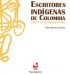 Escritores ind&iacute;genas de Colombia.Cuatro textos fundacionales