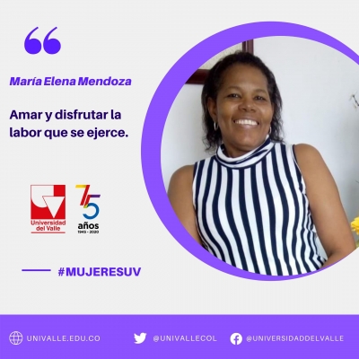 #MujeresUV Mar&iacute;a Elena Mendoza: amar y disfrutar la labor que se ejerce