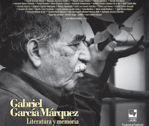Presentaci&oacute;n del libro &lsquo;Gabriel Garc&iacute;a M&aacute;rquez, Literatura y Memoria&rsquo;