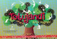 Presentaci&oacute;n del libro Totujandi, &aacute;rbol sagrado