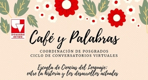 Caf&eacute; y Palabra, una actividad cultural de la Escuela de Ciencias del Lenguaje