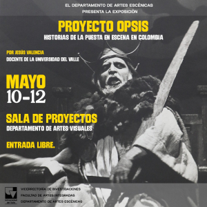 Exposici&oacute;n Proyecto OPSIS: Historias de la puesta en escena en Colombia