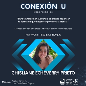 Ghisliane Echeverry, una qu&iacute;mica 100% Univalluna con mirada social, en CONEXI&Oacute;N U