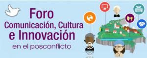 Comunicaci&oacute;n, Cultura e Innovaci&oacute;n en el Posconflicto