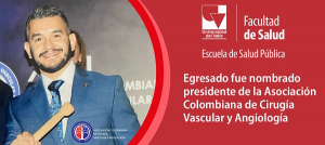 Egresado, presidente de la Asociaci&oacute;n Colombiana de Cirug&iacute;a Vascular