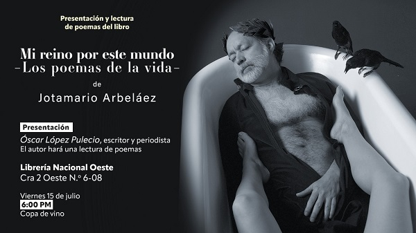 Presentaci&oacute;n de Mi reino por este mundo - Los poemas de la vida, nuevo libro de Jotamario Arbel&aacute;ez