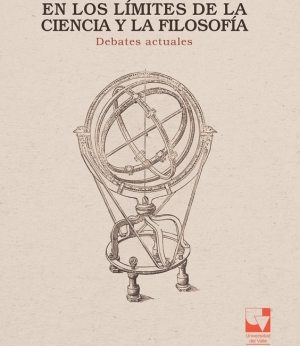 En los l&iacute;mites de la ciencia y la filosof&iacute;a. Debates actuales