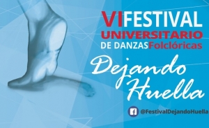 Festival Universitario de danzas folcl&oacute;ricas Dejando Huella 2017