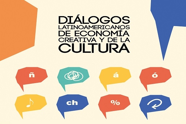 Di&aacute;logos Latinoamericanos de Econom&iacute;a Creativa y de la Cultura