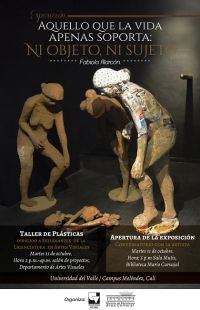 Exposici&oacute;n &ldquo;Aquello que la vida apenas soporta&rdquo;