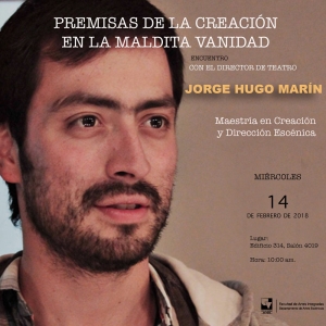 'Premisas de la creaci&oacute;n en la maldita vanidad', encuentro con el director de teatro Jorge Hugo Mar&iacute;n