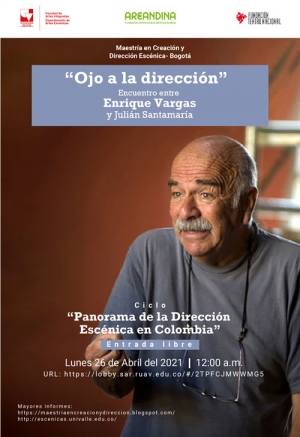 Encuentro entre Enrique Vargas y Juli&aacute;n Santamar&iacute;a: Panorama de la Direcci&oacute;n Esc&eacute;nica en Colombia