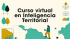 Curso virtual en Inteligencia Territorial para enfrentar retos sociales y ambientales