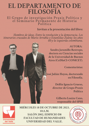 Hombres de ideas. Entre la revoluci&oacute;n y la democracia. Los itinerarios cruzados de Mario Arrubla y Estanilao Zuleta: los a&ntilde;os 60 y la izquierda colombiana