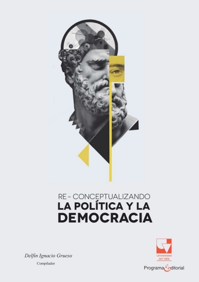 Re-conceptualizando la pol&iacute;tica y la democracia