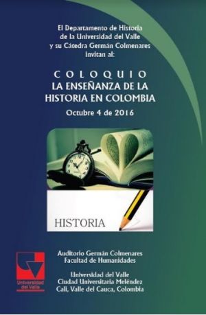 Coloquio La Ense&ntilde;anza de la Historia en Colombia