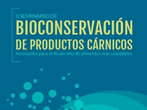 II Seminario de Bioconservaci&ograve;n de Productos C&aacute;rnicos