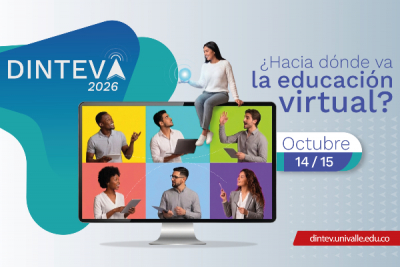 DINTEVA 2026 se pregunta hacia d&oacute;nde va la educaci&oacute;n virtual como modalidad de formaci&oacute;n acad&eacute;mica